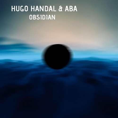 Hugo Handal - Obsidian (feat ABA) [196051305628]